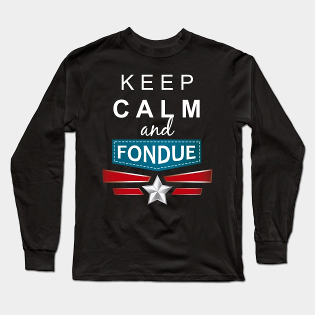 Keep calm and Fondue Long Sleeve T-Shirt by Vendaval